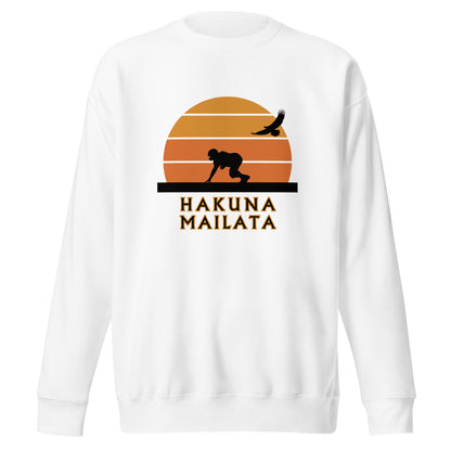 Hakuna Mailata Premium Sweatshirt - Broad Street Threads