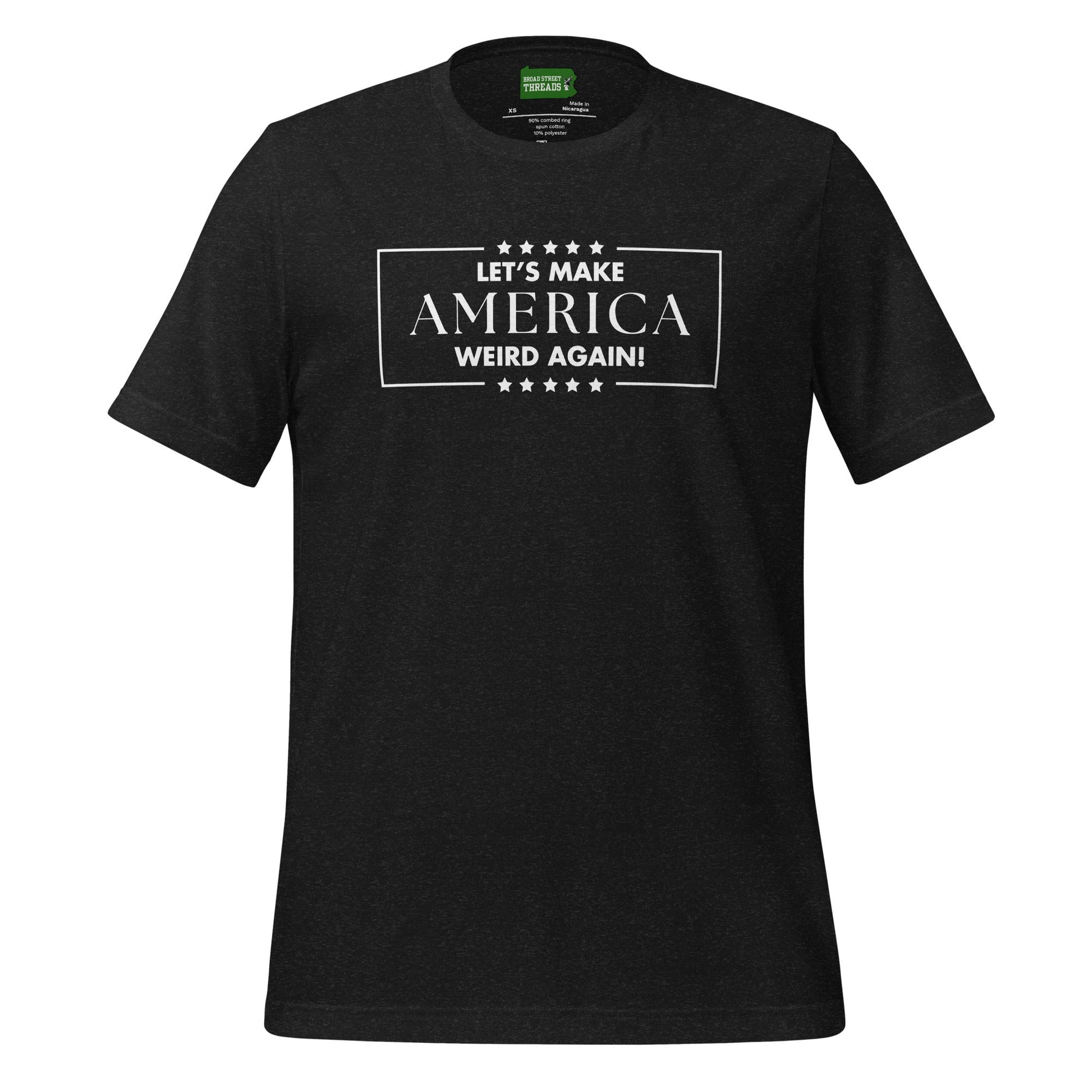 Let's Make America Weird Again Tee - Broad Street Threads